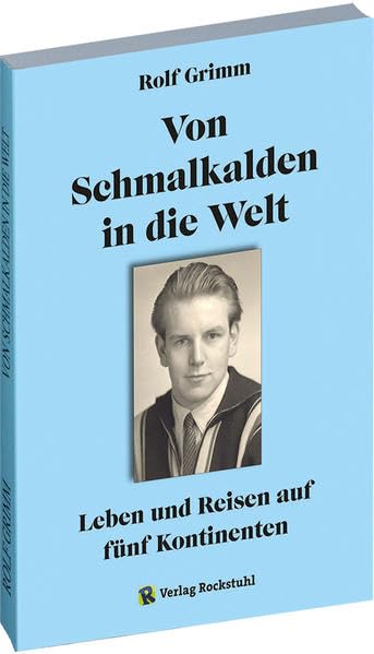 Von Schmalkalden in die Welt - Leben und Reisen auf fünf Kontinenten Art & Literature Books