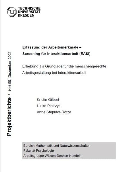 Erfassung der Arbeitsmerkmale – Screening für Interaktionsarbeit (EASI) Erhebung: Erhebung als Grundlage für die menschengerechte Arbeitsgestaltung ... (Projektberichte "Wissen - Denken - Handeln") Psychology