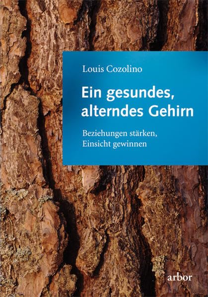 Ein gesundes, alterndes Gehirn: Beziehungen stärken, Einsicht gewinnen Medicine