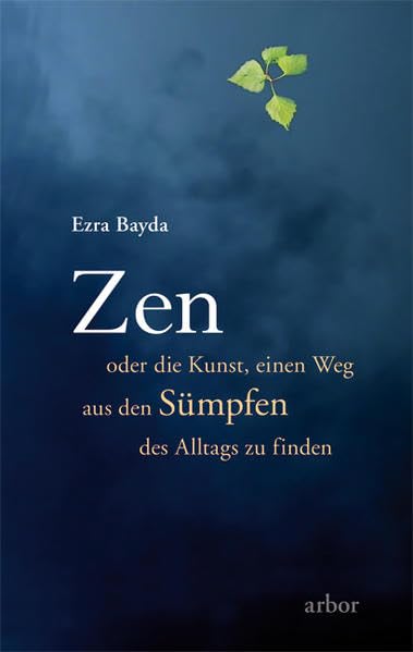 Zen oder die Kunst, einen Weg aus den Sümpfen des Alltags zu finden Philosophy