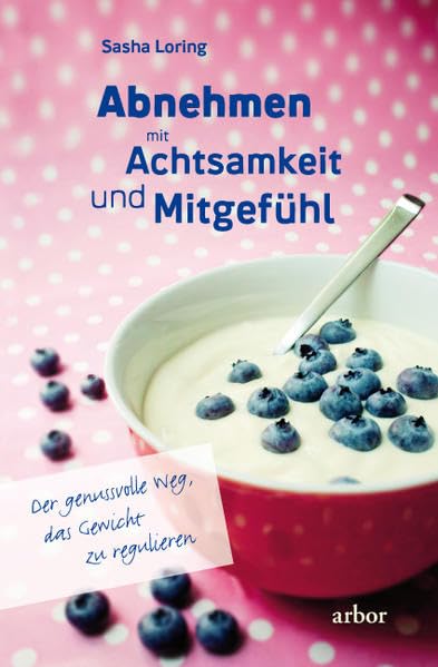 Abnehmen mit Achtsamkeit und Mitgefühl Lifestyle