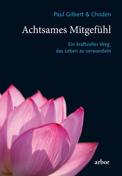 Achtsames Mitgefühl: Ein kraftvoller Weg, das Leben zu verwandeln Health, Nutrition & Fitness