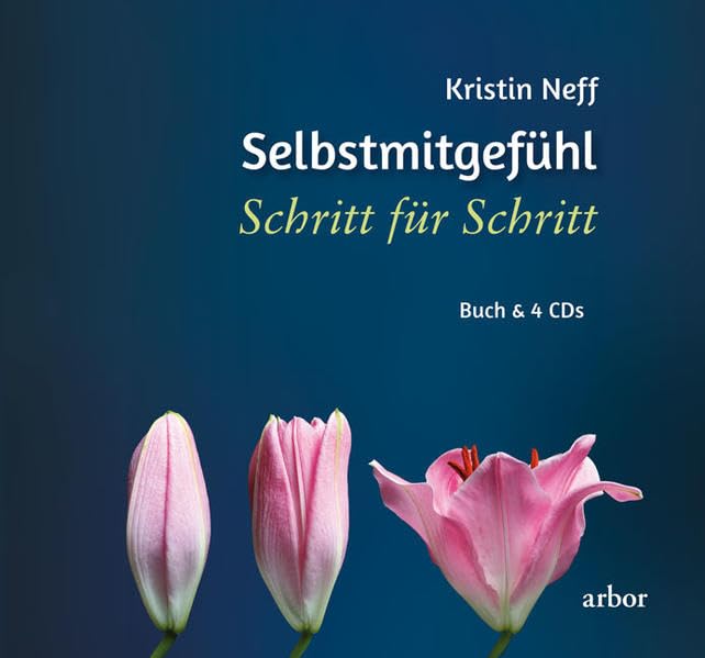 Selbstmitgefühl - Schritt für Schritt Business, Finance & Career