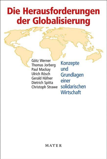 Die Herausforderungen der Globalisierung: Konzepte und Grundlagen einer solidarischen Wirtschaft Law