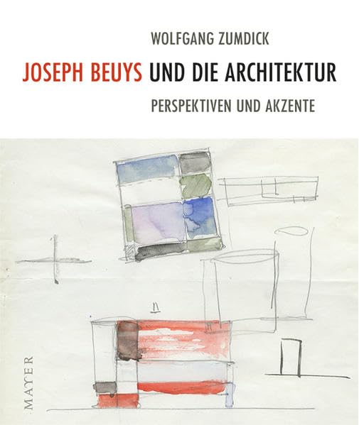 Joseph Beuys und die Architektur: Perspektiven und Akzente Architecture