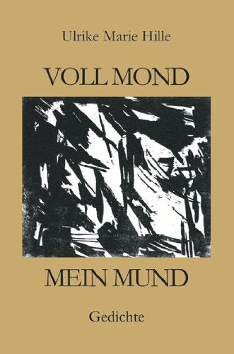 Voll Mond Mein Mund: Gedichte - Hille, Ulrike M book