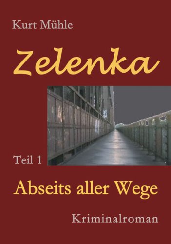 Abseits aller Wege: Kriminalroman. Zelenka Band 1 Crime & Thrillers