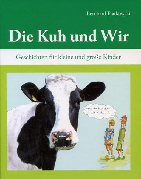 Die Kuh und wir: Geschichten für kleine und große Kinder (MV Taschenbuch) book