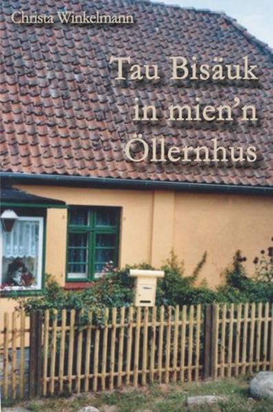 Tau Bisäuk in mien Öllernhus: Lebenserinnerungen in Plattdeutsch (Schreibwerkstatt) Books