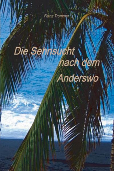 Die Sehnsucht nach dem Anderswo (Schreibwerkstatt) Contemporary literature
