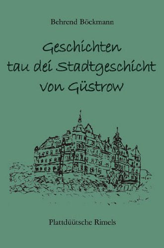 Geschichten ut dei Stadtgeschicht von Güstrow: Plattdüütsche Riemels Contemporary literature