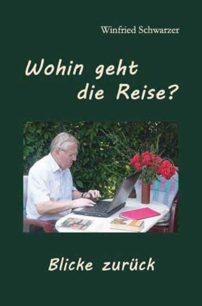 Wohin geht die Reise?: Blicke zurück - Schwarzer, Winfried book
