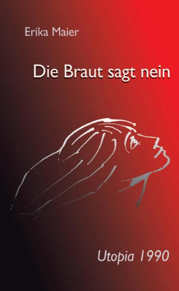 Die Braut sagt nein: Utopia 1990 Contemporary literature