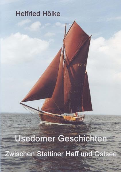 Usedomer Geschichten: Zwischen Stettiner Haff und Ostsee Contemporary literature