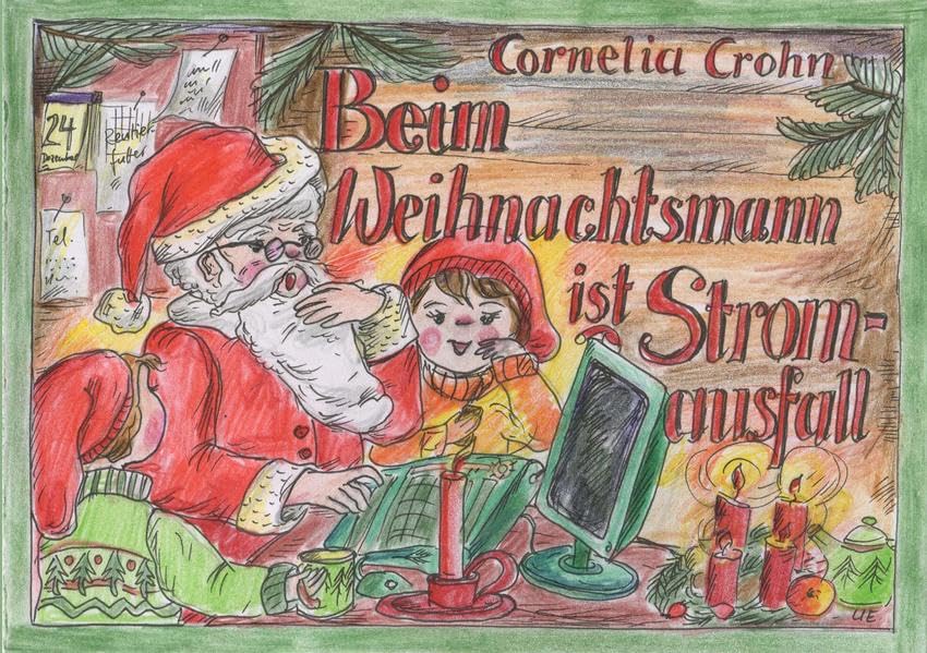 Beim Weihnachtsmann ist Stromausfall: Eine Weihnachtsgeschichte für Vorschulkinder und solche, die es werden wollen Contemporary literature