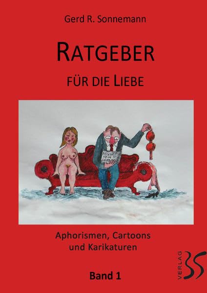 Ratgeber für die Liebe - Galle mit Herz: Aphorismen, Cartoons und Karikaturen Contemporary literature