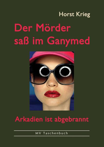 Der Mörder saß im Ganymed - Arkadien ist abgebrannt Contemporary literature