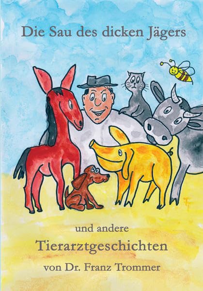 Die Sau des dicken Jägers und andere Tierarztgeschichten Contemporary literature