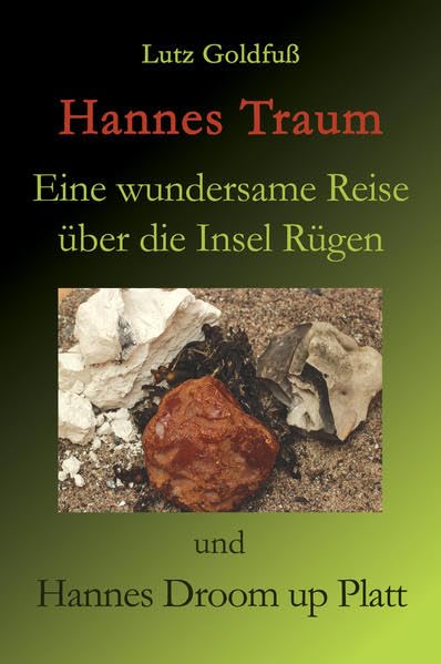 Hannes Traum: Eine wundersame Reise über die Insel Rügen und Hannes Droom up Platt Contemporary literature