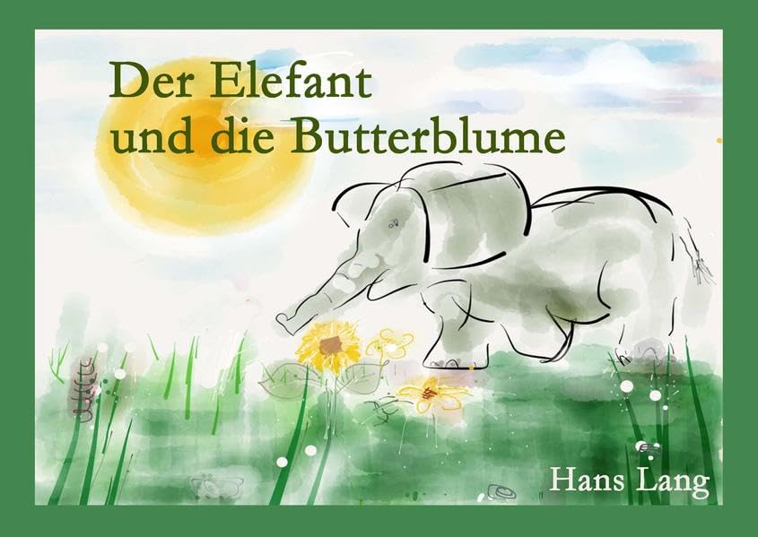 Der Elefant und die Butterblume: Gutenachtgeschichten zum Vorlesen Contemporary literature