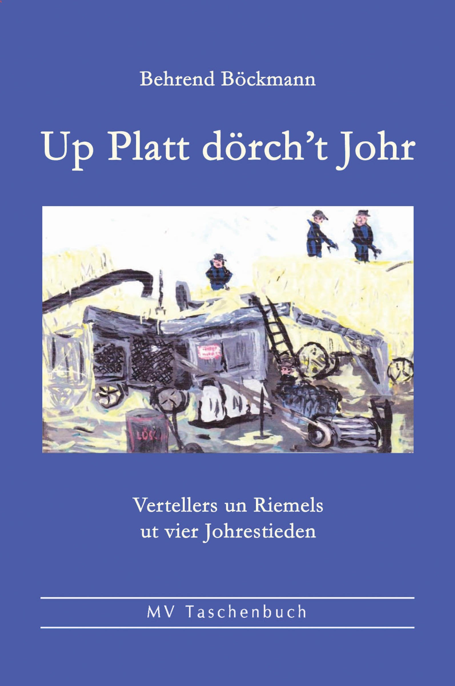 Up Platt dörch't Johr: Vertellers un Riemels ut vier Johrestieden Contemporary literature