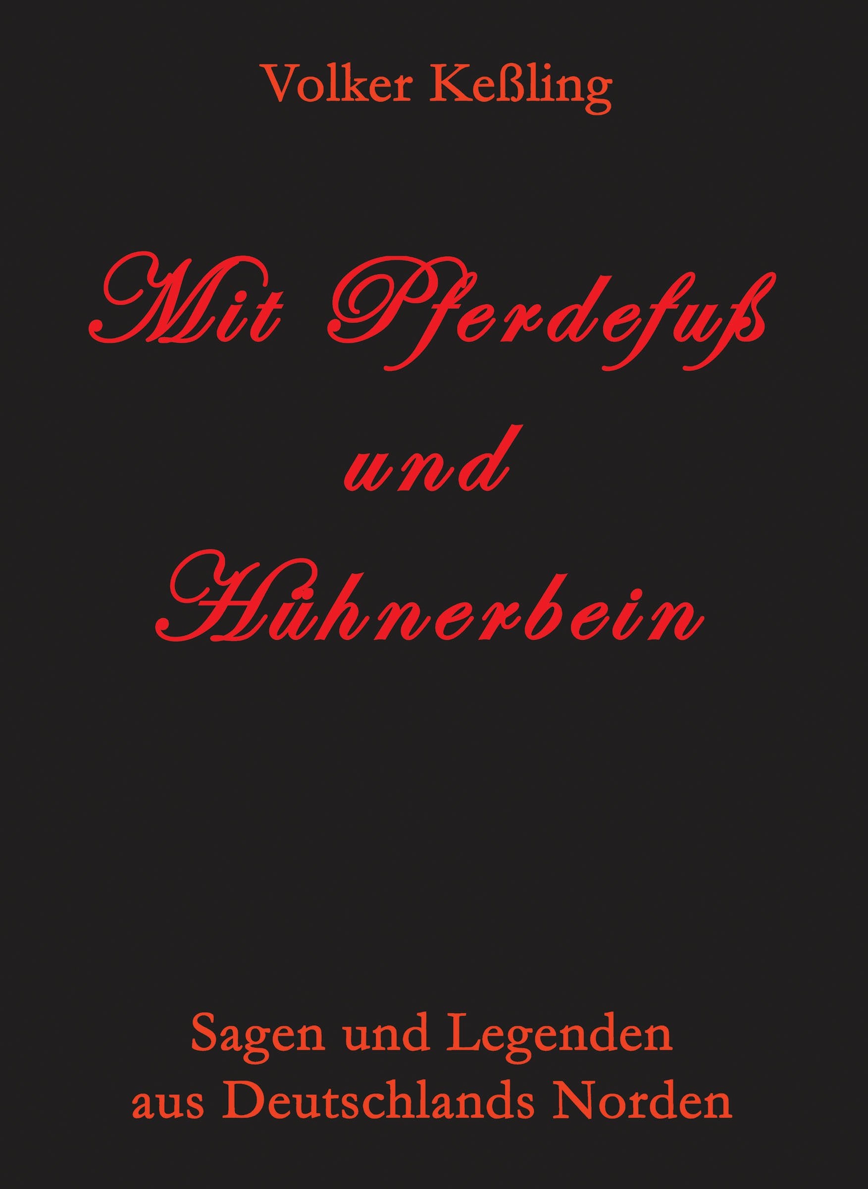 Mit Pferdefuß und Hühnerbein: Sagen und Legenden aus Deutschlands Norden Historical Fiction