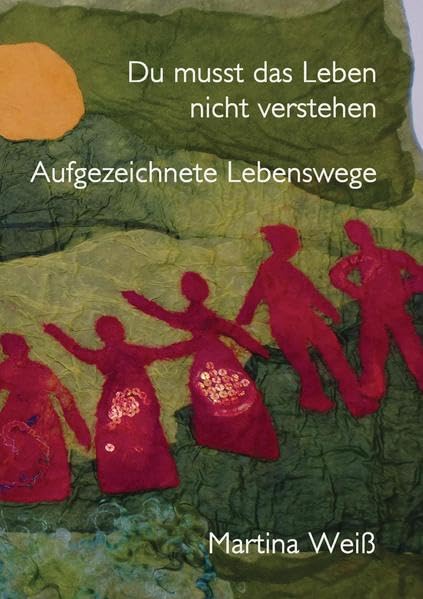 Du musst das Leben nicht verstehen: Aufgezeichnete Lebenswege Contemporary literature