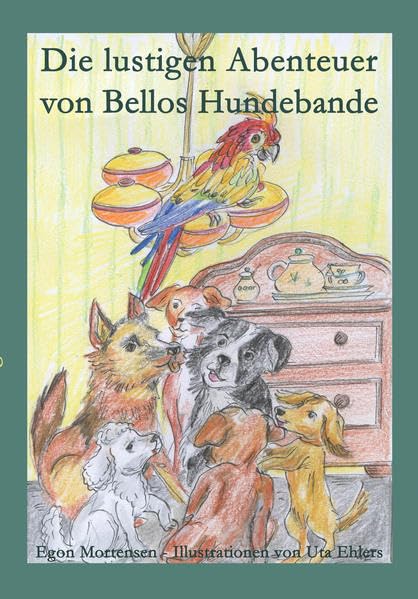 Die lustigen Abenteuer von Bellos Hundebande: Kinderbuch Contemporary literature
