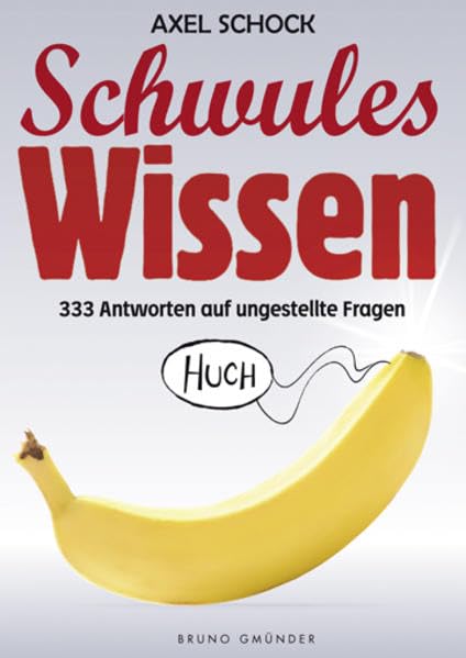 Schwules Wissen: 333 Antworten auf ungestellte Fragen Psychology