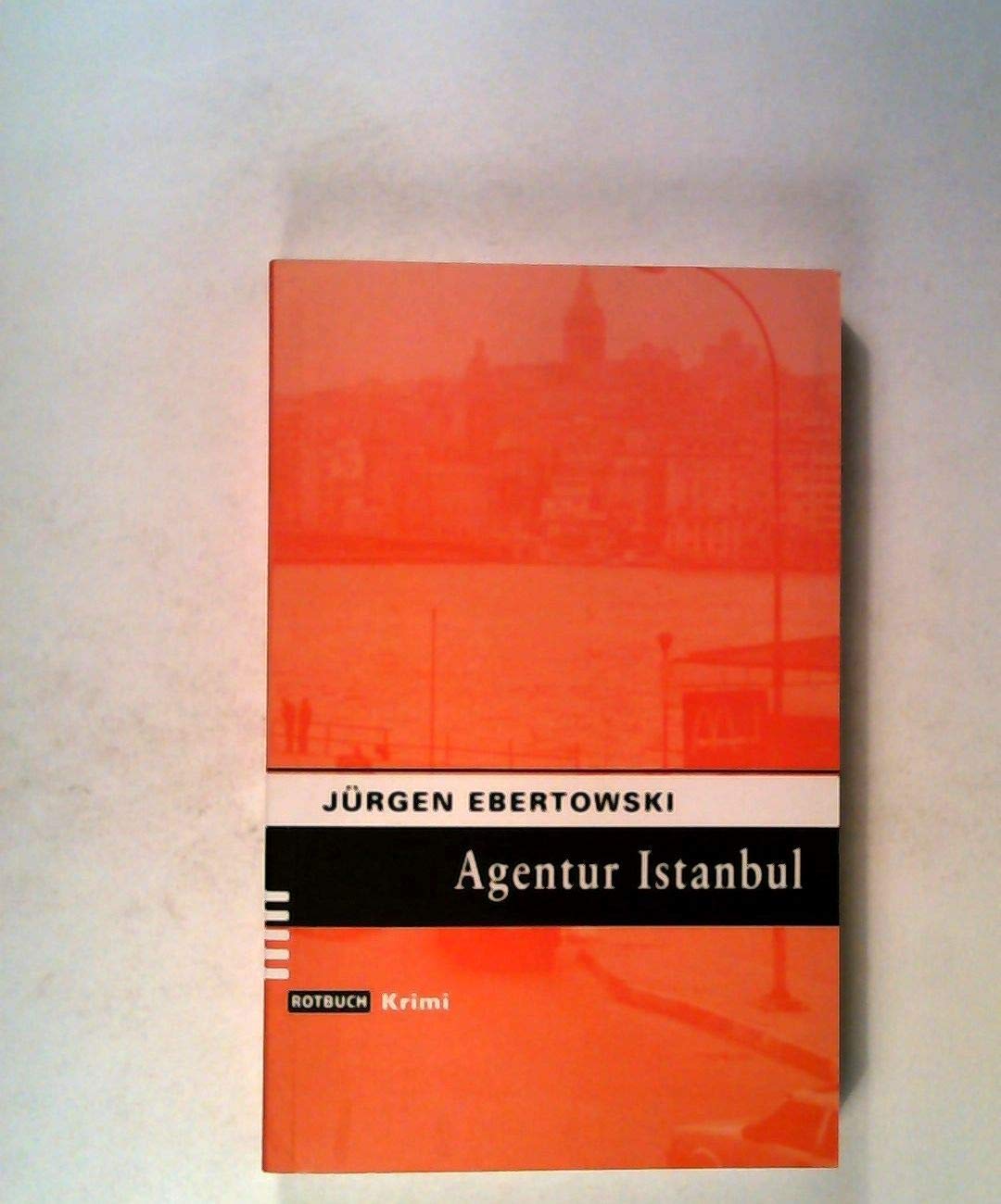 Agentur Istanbul.: Eugen Meuniers dritter Fall. Kriminalroman (Rotbuch) Contemporary literature