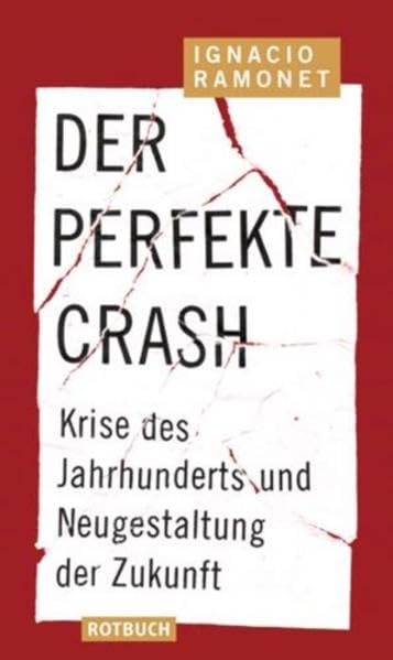 Der perfekte Crash: Die besten Geschichten: Krise des Jahrhunderts und Neugestaltung der Zukunft (Rotbuch) Business, Finance & Career