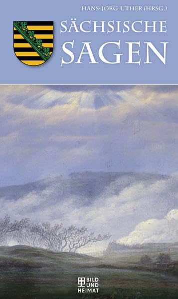 Sächsische Sagen (Bild und Heimat Buch) Fairy Tales & Legends