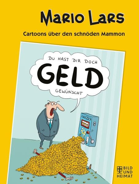Du hast dir doch Geld gewünscht: Cartoons über den schnöden Mammon (Bild und Heimat Buch) Manga