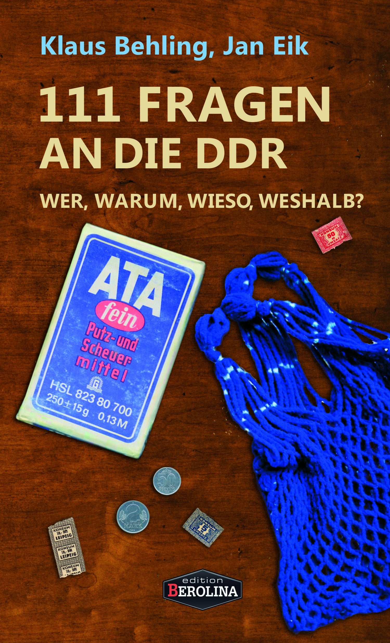 111 Fragen an die DDR: Wer, Warum, Wieso, Weshalb? (Edition Berolina) Reference Books