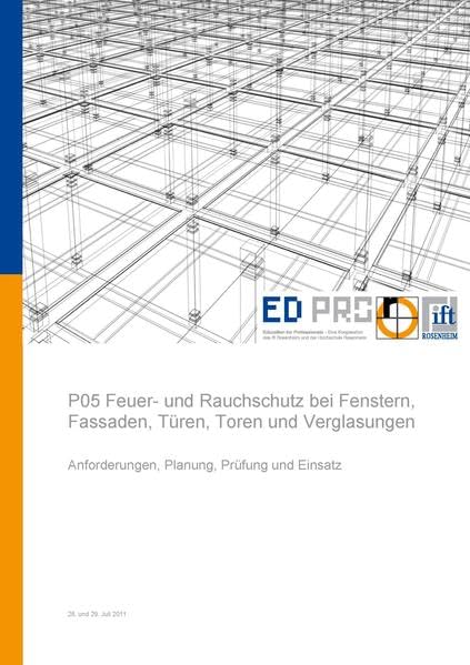ED PRO Seminar P05: "Feuer- und Rauchschutz bei Fenstern, Fassaden, Türen, Toren und Verglasungen" Natural Sciences
