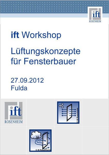 ift-Workshop "Lüftungskonzepte für Fensterbauer" Natural Sciences