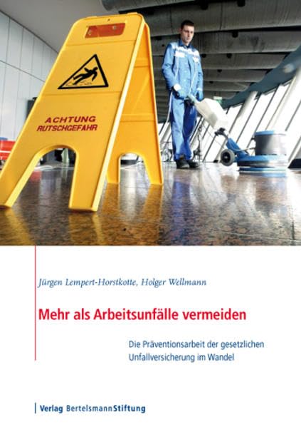 Mehr als Arbeitsunfälle vermeiden: Die Präventionsarbeit der gesetzlichen Unfallversicherung im Wandel Law