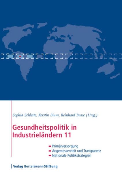 Gesundheitspolitik in Industrieländern 11: Primärversorgung, Angemessenheit und Transparenz, nationale Politikstrategien: Im Blickpunkt: ... und Transparenz, nationale Politikstrategien Medicine
