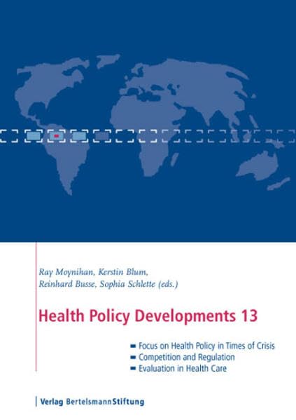 Health Policy Developments 13: Focus on Health Policy in Times of Crisis, Competition and Regulation, Evaluation in Health Care Medicine