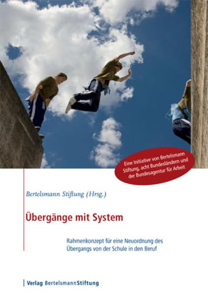 Übergänge mit System: Rahmenkonzepte für eine Neuordnung des Übergangs von der Schule in den Beruf: Rahmenkonzept für eine Neuordnung des Übergangs von der Schule in den Beruf Politics & History