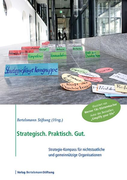 Strategisch. Praktisch. Gut.: Strategie-Kompass für nichtstaatliche und gemeinnützige Organisationen Business, Finance & Career