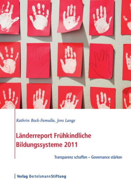 Länderreport Frühkindliche Bildungssysteme 2011: Transparenz schaffen - Governance stärken Books