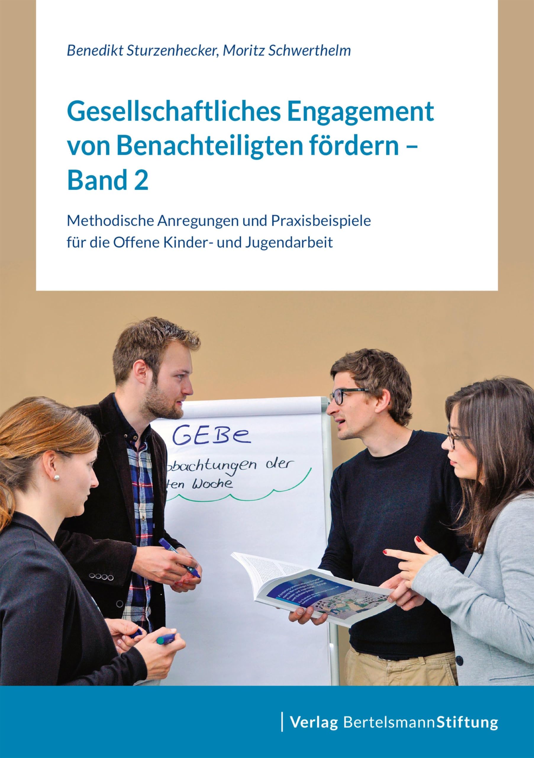 Gesellschaftliches Engagement von Benachteiligten fördern - Band 2: Methodische Anregungen und Praxisbeispiele für die Offene Kinder- und Jugendarbeit Social Sciences