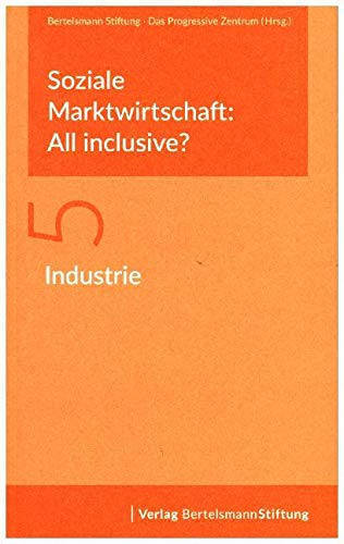 Soziale Marktwirtschaft: All inclusive? Band 5: Industrie Business, Finance & Career