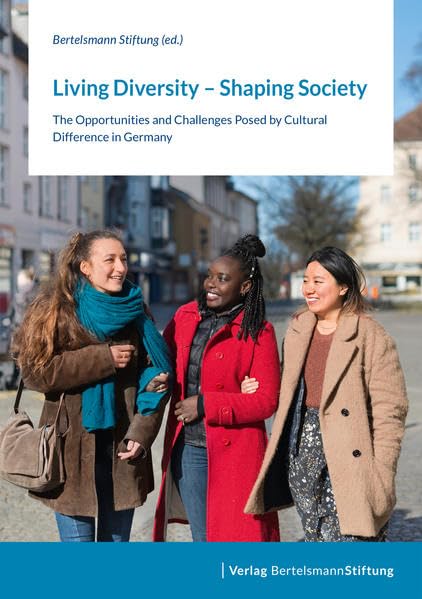 Living Diversity – Shaping Society: The Opportunities and Challenges Posed by Cultural Difference in Germany Social Sciences