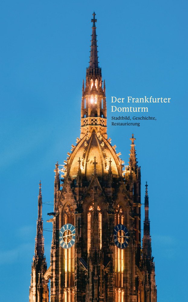 Der Frankfurter Domturm: Stadtbild, Geschichte, Restaurierung Film, Art & Culture