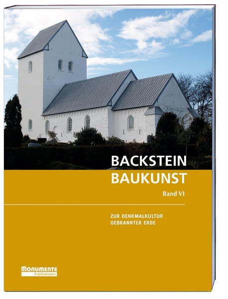 Backsteinbaukunst Band 6: Zur Denkmalkultur Gebrannter Erde book