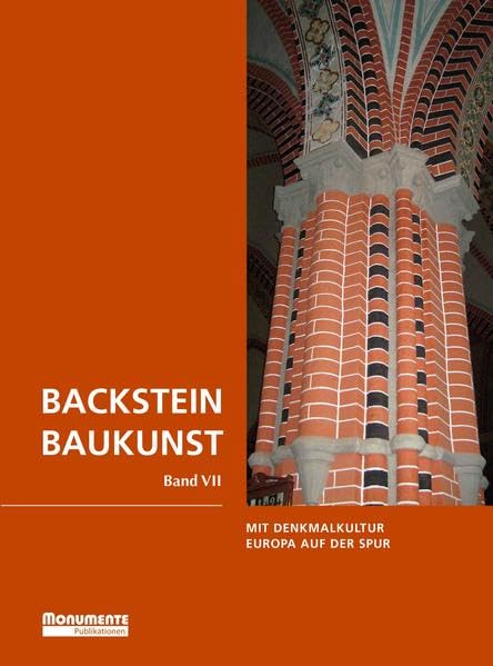 Backsteinbaukunst Band 7: Mit Denkmalkultur Europa auf der Spur Architecture