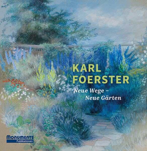 Karl Foerster: Neue Wege – Neue Gärten Architecture