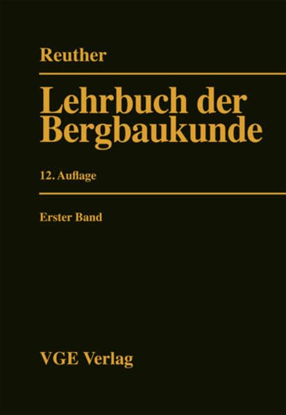 Lehrbuch der Bergbaukunde: Mit besonderer Berücksichtigung des Steinkohlebergbaus Business & Technology